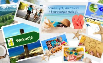 Udanych i bezpiecznych wakacji!